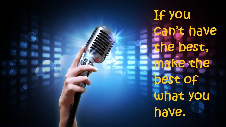If you cannot have the best_ make the best of what you have